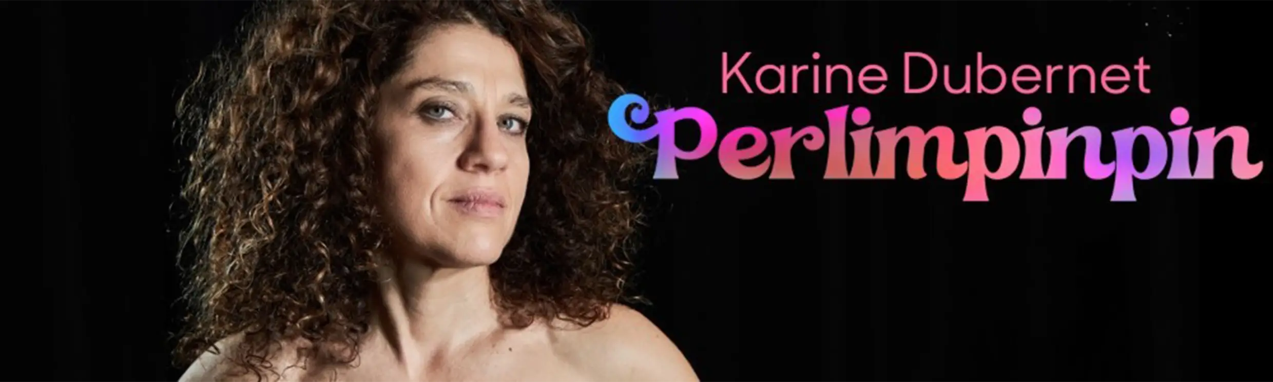 Claude Gérard Production présente Karine Dubernet
